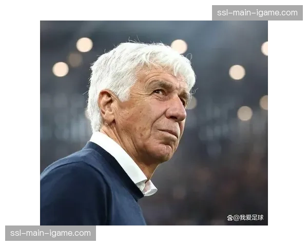 亚特兰大主帅加斯佩里尼赛前发布会确认CDK将首发出战佛罗伦萨